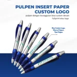 Pulpen Insert Paper Custom Logo: Media Promosi Praktis, Terjangkau, & Efektif